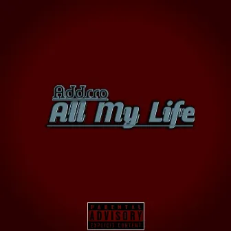 All My Life by Addrro