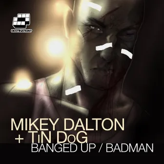 Banged Up / Badman by Mikey Dalton