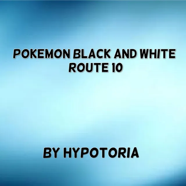 Pokemon Black and White Route 10