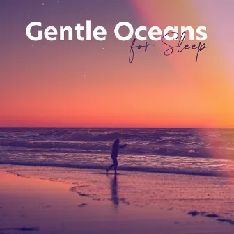 ! ! ! Gentle Oceans for Sleep ! ! ! by Ocean Wave Sounds