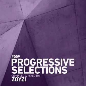 Progressive Selections #009 (DJ Mix) by Zoyzi