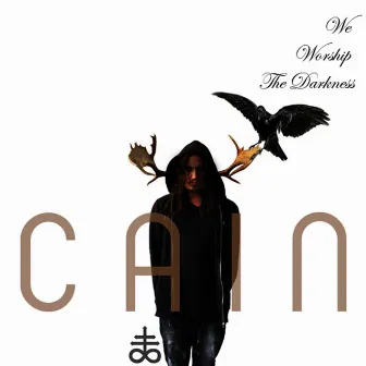 We Worship The Darkness by Cain