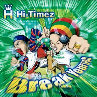 Break Yourself by Hi-Timez