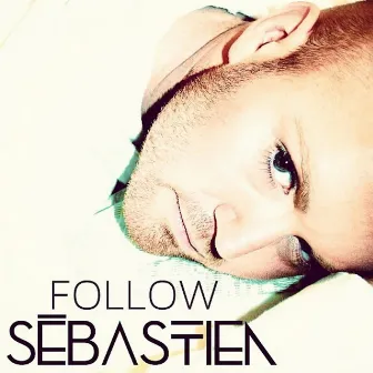 Follow by Sebastien