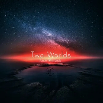 Two Worlds by Josh Marzak