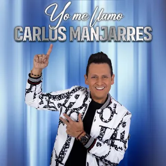 Yo Me Llamo Carlos Manjarres by Carlos Manjarres