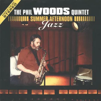 Summer Afternoon Jazz by Phil Woods Quintet