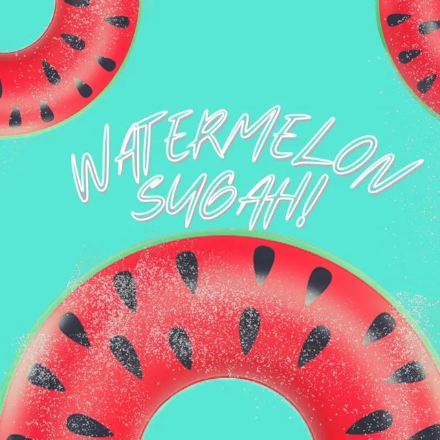 Watermelon Sugah!