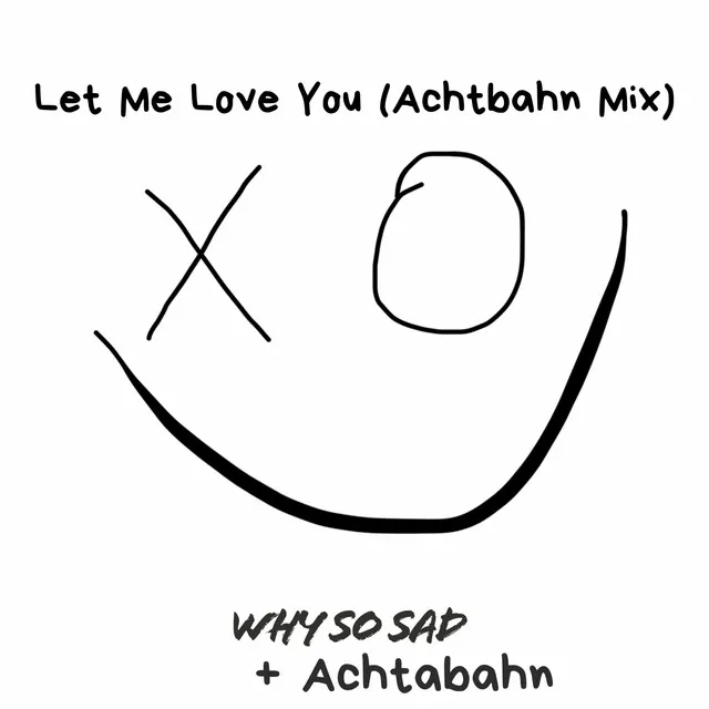 Let Me Love You - Achtabahn Mix