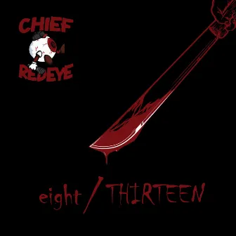 Eight Thirteen by Chief Redeye