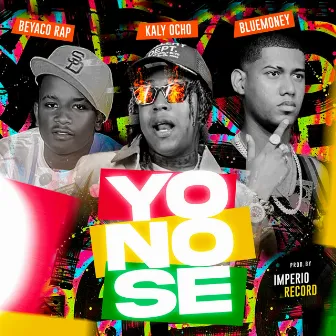 Yo No Se by Bluemoney