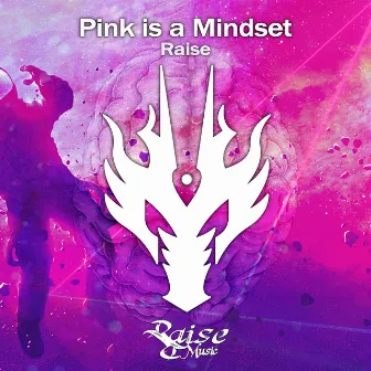 Pink Is a Mindset by Raise