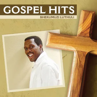 Gospel Hits by Bhekumuzi Luthuli