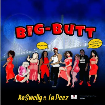 Big Butt (feat. Lu Peez) by Bo Swelly