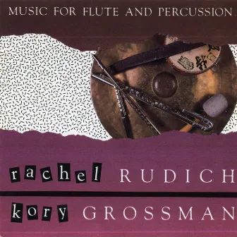 Music for Flute and Percussion by Rachel Rudich