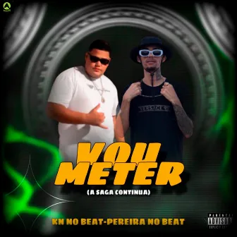 Vou Meter (A Saga Continua) by DJ PEREIRA NO BEAT