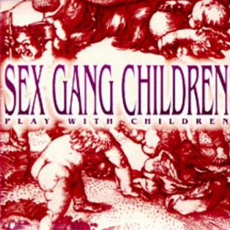 Play With Children by Sex Gang Children