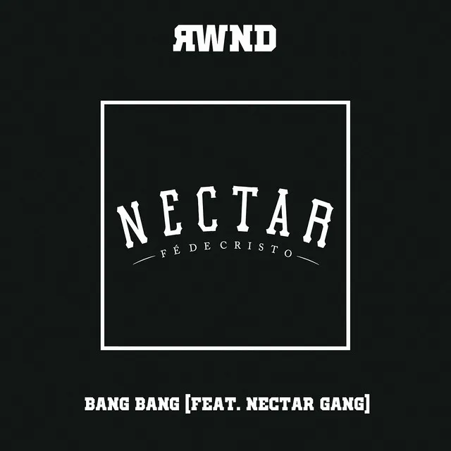 Bang Bang (Nectar Gang Remix)