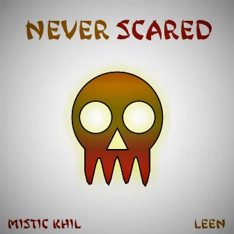 Never Scared by MISTRY.