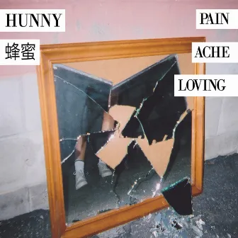 Pain / Ache / Loving by HUNNY