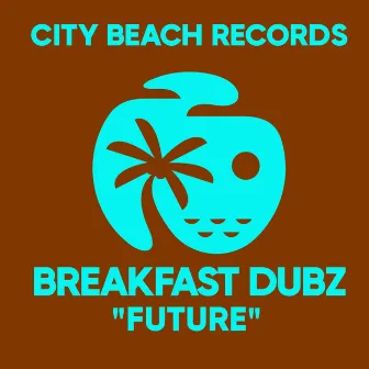 Future by Breakfast Dubz