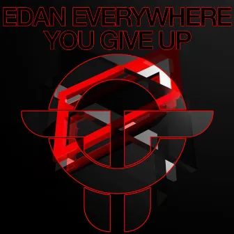 You Give Up by Edan Everywhere