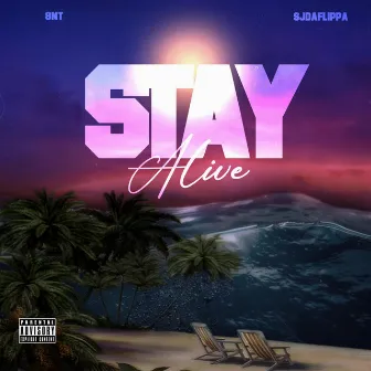 Stay Alive by 8NT