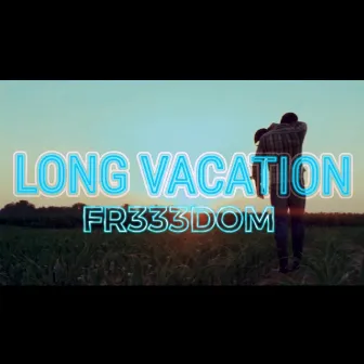 Long Vacation by Fr333dom