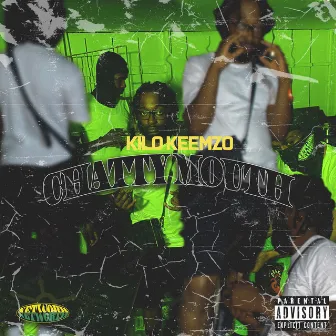 Chatty Mouth by Kilo Keemzo