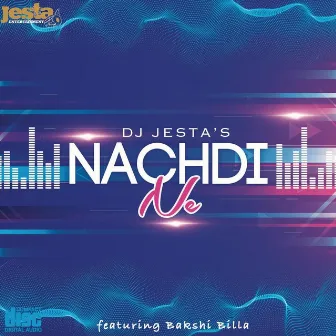 Nachdi Ne by DJ Jesta