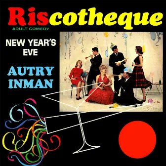 Riscotheque - Adult Comedy, New Year's Eve by Autry Inman