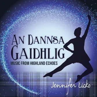 An Dannsa Gaidhlig by Jennifer Licko