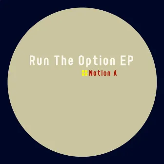 Run the Option EP by Notion A