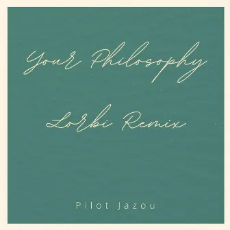 Your Philosophy by Pilot Jazou