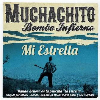 Mi estrella (Banda Sonora de la película “La Estrella”) by Muchachito Bombo Infierno