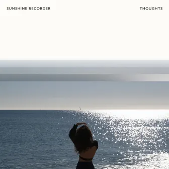 Thoughts by Sunshine Recorder