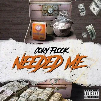 Needed Me by Cory Flook