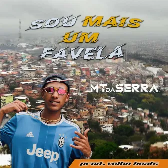 Sou Mais um Favela by MT DA SERRA