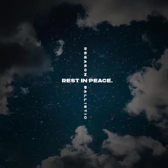 Rest in Peace by Ballistic