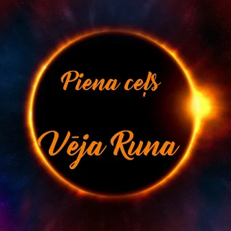 Piena ceļš by Vēja Runa