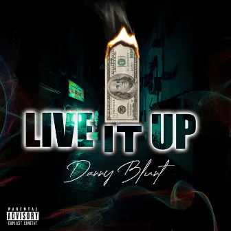 Live it up by Danny Blunt