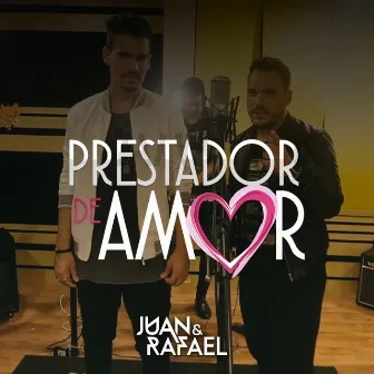 Prestador de Amor by Juan e Rafael