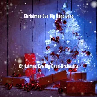 Christmas Eve Big Band Orchestra by Christmas Eve Big Band Jazz