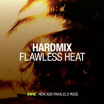 Flawless Heat by Hardmix