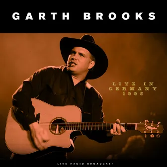 Live in Germany 1995 (live) by Garth Brooks