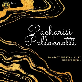 Pacharisi Pallakaatti by Ajaey Shravan