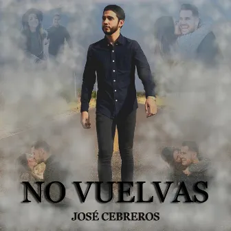 No Vuelvas by Jose Cebreros