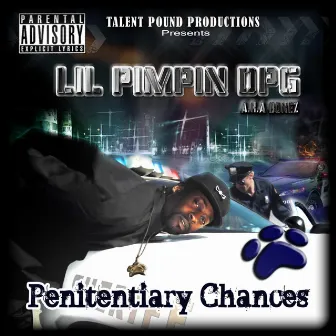 Penitentiary Chances by Lil Pimpin DPG