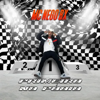 Primeiro no Pódio by Mc Nego BX