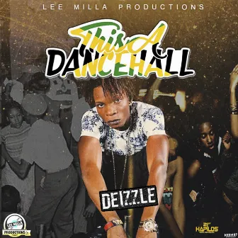 This a Dancehall by Deizzle